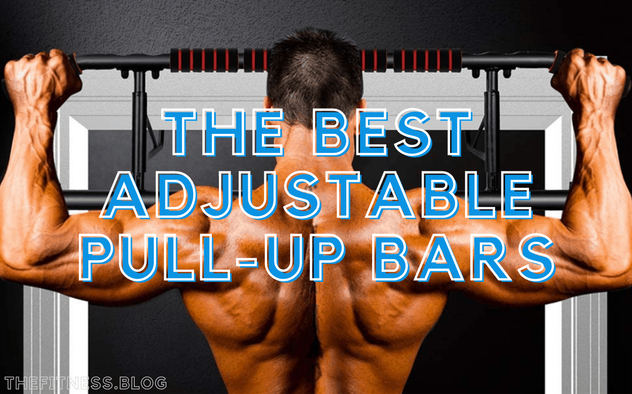 The 10 Best Adjustable PullUp Bars of 2021