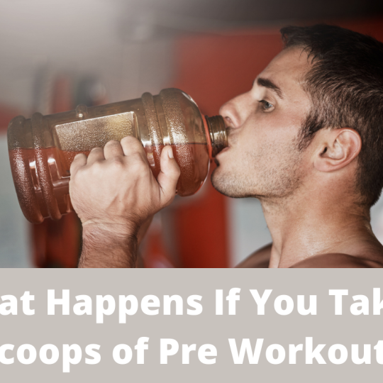 What Happens If You Take 3 Scoops of Pre Workout? (Answered)