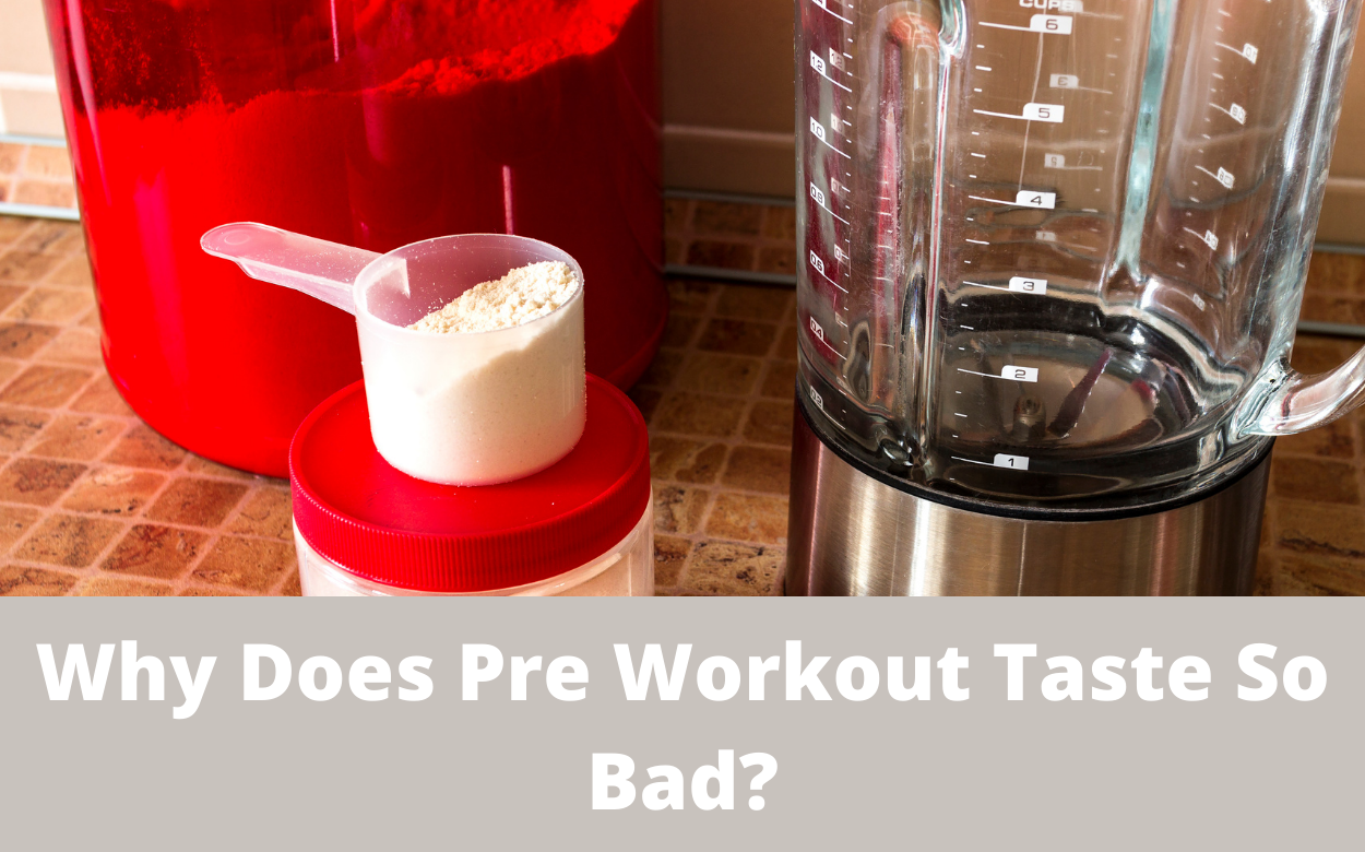 Why Does Pre Workout Taste So Bad?